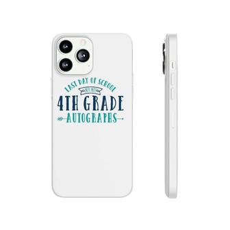 Last Day Of School Autograph - 4Th Grade Phonecase iPhone | Mazezy