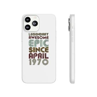 Legendary Awesome Epic Since April 1970 Phonecase iPhone | Mazezy