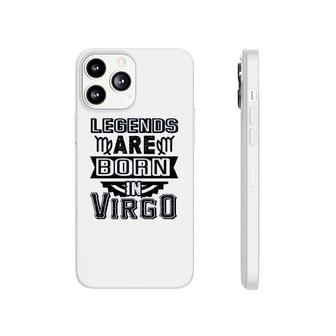 Legends Are Born In Virgo Phonecase iPhone | Mazezy