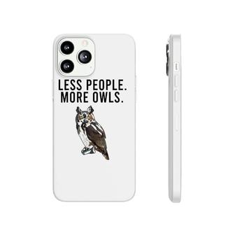 Less People More Owls Great Horned Owl Funny Introvert Phonecase iPhone | Mazezy