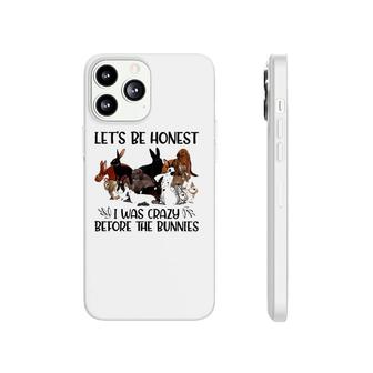 Let's Be Honest I Was Crazy Before The Bunnies Phonecase iPhone | Mazezy