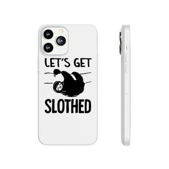 Lets Get Slothed Funny Sloth Lover Phonecase iPhone | Mazezy