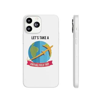 Let's Take Virtual Field Trip Teacher-Tee Phonecase iPhone | Mazezy