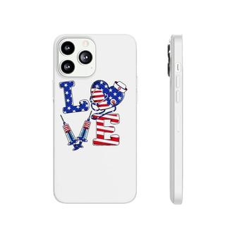 Love Er Life Nurse 4Th Of July American Flag Patriotic Phonecase iPhone | Mazezy