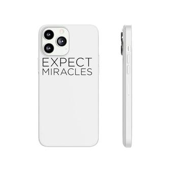 Lux Expect Miracles Black Text Phonecase iPhone | Mazezy