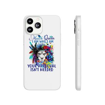 March Queen I Am Who I Am Lion Phonecase iPhone | Mazezy