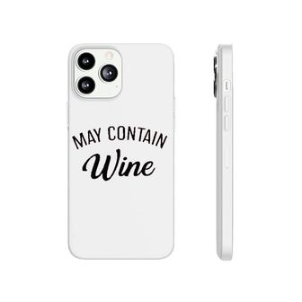 May Contain Wine Letter Print Phonecase iPhone | Mazezy