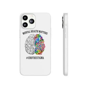 Mental Health Matters End The Stigma Phonecase iPhone | Mazezy