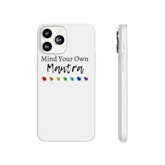Mind Your Own Mantra Phonecase iPhone | Mazezy