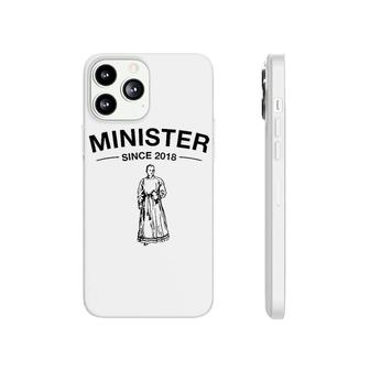 Minister Since 2018 Funny Ordained Minister Phonecase iPhone | Mazezy
