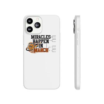 Miracles Happen In March College March Basketball Madness Raglan Baseball Tee Phonecase iPhone | Mazezy