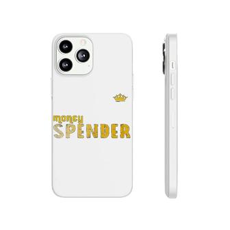 Money Maker Money Spender Phonecase iPhone | Mazezy