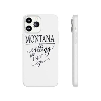 Montana Is Calling I Must Go Phonecase iPhone | Mazezy
