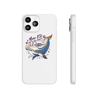 More Fish Less Plastic Whale Lover Gift Phonecase iPhone | Mazezy