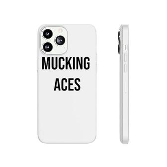 Mucking Aces Small Text Phonecase iPhone | Mazezy
