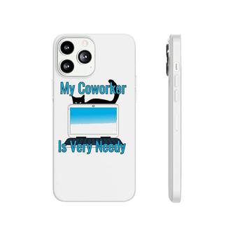 My Coworker Is Very Needy Cat Working From Home Pet Gift Phonecase iPhone | Mazezy