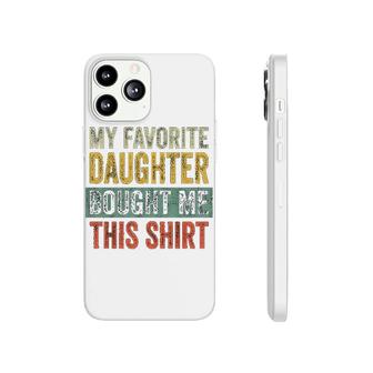 My Favorite Daughter Bought Me This Phonecase iPhone | Mazezy