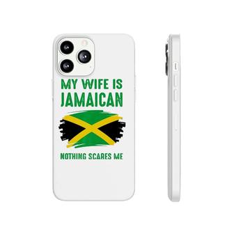 My Wife Is Jamaican Nothing Scares Me Proud Jamaica Vintage Premium Phonecase iPhone | Mazezy