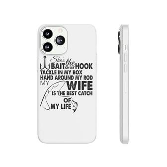 My Wife Is The Best Catch Of My Life Phonecase iPhone | Mazezy