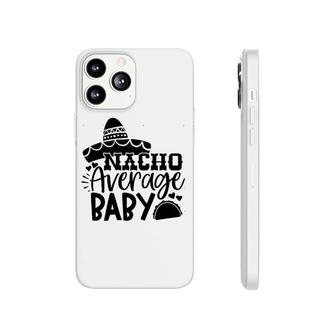 Nacho Average Baby Tacos Phonecase iPhone | Mazezy