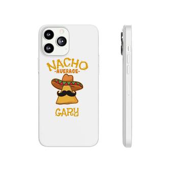 Nacho Average Gary Personalized Name Funny Taco Phonecase iPhone | Mazezy