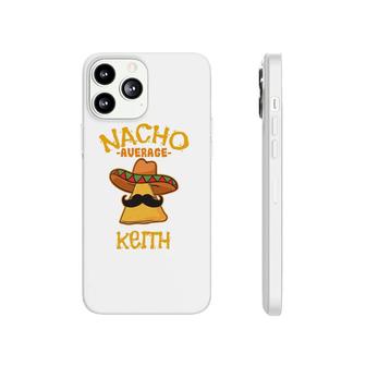 Nacho Average Keith Personalized Name Funny Taco Phonecase iPhone | Mazezy
