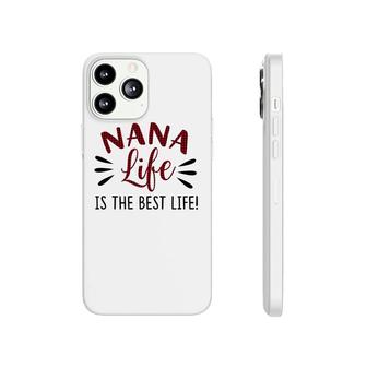 Nana Life Is The Best Life Phonecase iPhone | Mazezy