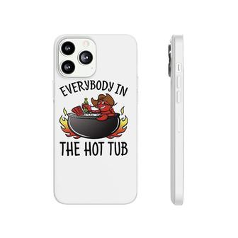Nn Everybody In The Hot Tub Funny Crawfish Lover Phonecase iPhone | Mazezy