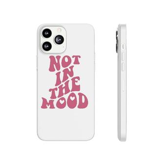 Not In The Mood Aesthetic Words On Back Trendy Phonecase iPhone | Mazezy