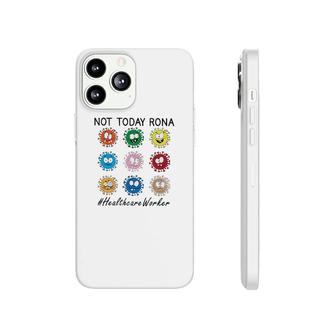 Not Today Rona Healthcare Worker Phonecase iPhone | Mazezy