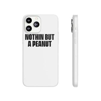 Nothing But A Peanut - Funny Gym S Phonecase iPhone | Mazezy
