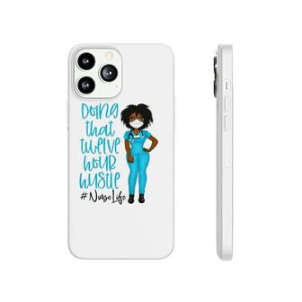 Nurse Life Black Afro Woman Doing That Twelve Hour Hustle African American Hashtag Phonecase iPhone | Mazezy