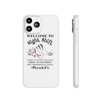 Nurse Life Funny Welcome To Night Shift Novelty Tired Cat Phonecase iPhone | Mazezy