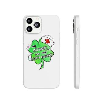 Nurse My Patients Are My Lucky Charm Gift Patrick's Day Phonecase iPhone | Mazezy