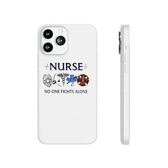 Nurse No One Fights Alone Phonecase iPhone | Mazezy