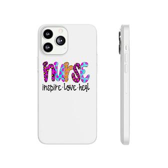 Nurse Nursing Inspire Love Heal Phonecase iPhone | Mazezy
