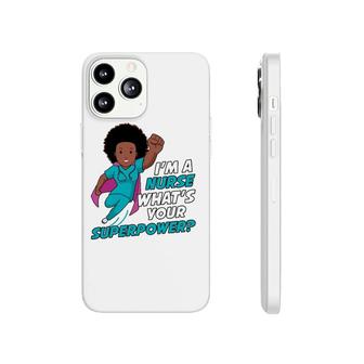 Nurse Superhero For Black Women Funny What's Your Superpower Phonecase iPhone | Mazezy