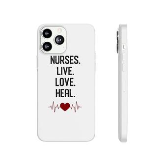 Nurses Live Love Heal Nursing Student Graduation Gift Phonecase iPhone | Mazezy