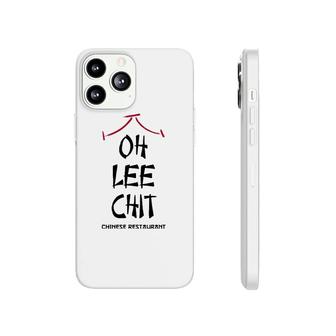 Oh Lee Chit Chinese Restaurant Funny Phonecase iPhone | Mazezy