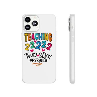 Para Life Teaching On Twosday 2022 22222 Women 2'S Day Phonecase iPhone | Mazezy