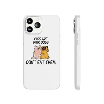 Pigs Are Pink Dogs Don't Eat Them Animal Rescue Phonecase iPhone | Mazezy