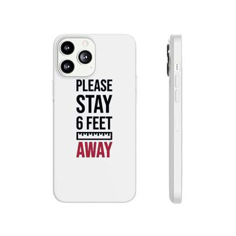 Please Stay 6 Feet Away Phonecase iPhone | Mazezy