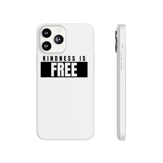 Positive Kindness Is Free Be Kind Phonecase iPhone