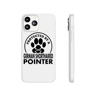 Protected By A German Shorthaired Pointer Phonecase iPhone | Mazezy