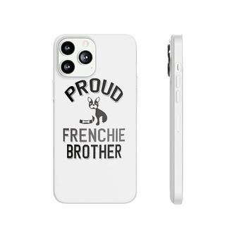 Proud Frenchie Brother Phonecase iPhone | Mazezy