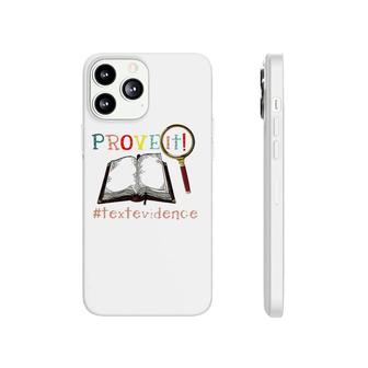 Prove It Text Evidence Reading Teacher Phonecase iPhone | Mazezy DE