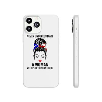 Puerto Rico Never Underestimate A Woman With Puerto Rican Blood Phonecase iPhone | Mazezy