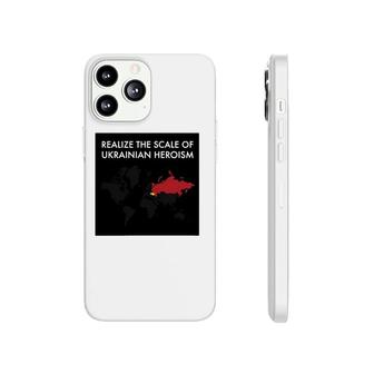 Realize The Scale Of Ukrainian Heroism Phonecase iPhone | Mazezy