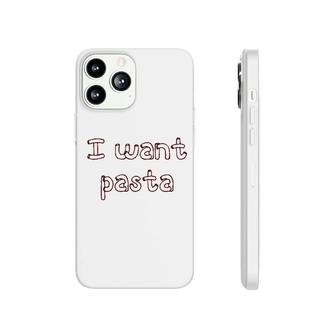 Redsociety I Want Pasta Master Phonecase iPhone | Mazezy