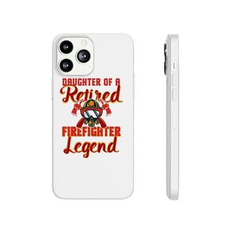 Retired Firefighter Daughter Product Fireman Gift Party Tee Phonecase iPhone